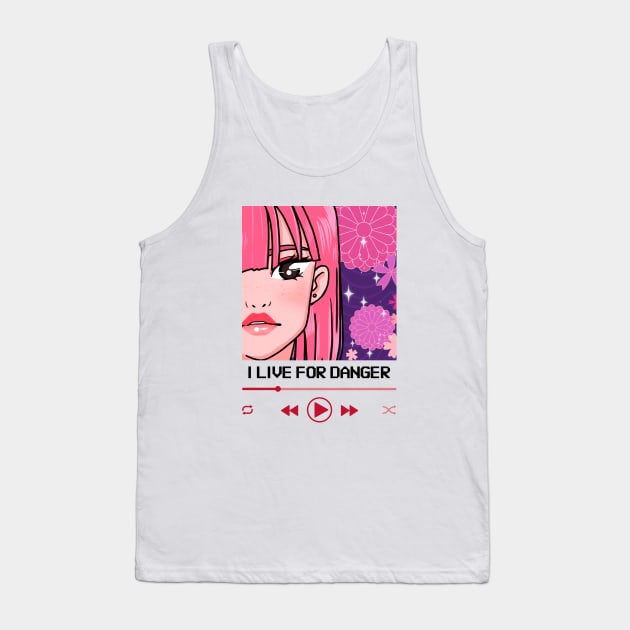 I Live For Danger Anime Media Player Tank Top by ZimBom Designer